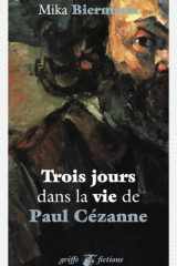 Trois jours dans la vie de Paul Cézanne cover image