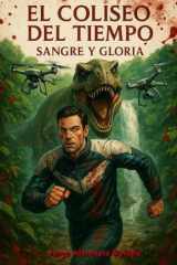 El coliseo del tiempo: Sangre y gloria (Spanish Edition) cover image