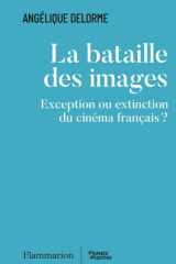 La bataille des images: exception ou extinction du cinéma français ? cover image