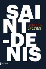 Saint-Denis: regards croisés cover image