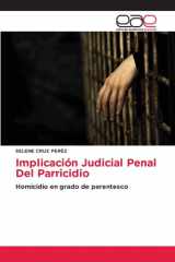 Implicación Judicial Penal Del Parricidio: Homicidio en grado de parentesco (Spanish Edition) cover image