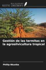 Gestión de las termitas en la agrosilvicultura tropical (Spanish Edition) cover image