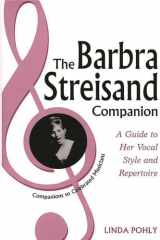 The Barbra Streisand companion: a guide to her vocal style and repertoire cover image