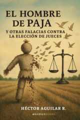 El hombre de paja y otras falacias contra la elección de jueces (Spanish Edition) cover image