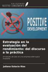 Estrategia en la evaluación del rendimiento: del discurso a la práctica: Un estudio de caso en una empresa siderúrgica brasileña (Spanish Edition) cover image