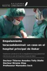 Empalamiento toracoabdominal: un caso en el hospital principal de Dakar: Tratamiento satisfactorio de un empalamiento toracoabdominal: informe de un ... hospital principal de Dakar (Spanish Edition) cover image