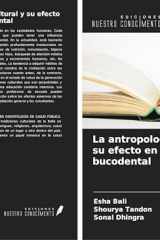 La antropología cultural y su efecto en la salud bucodental (Spanish Edition) cover image