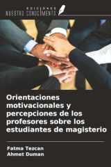 Orientaciones motivacionales y percepciones de los profesores sobre los estudiantes de magisterio (Spanish Edition) cover image