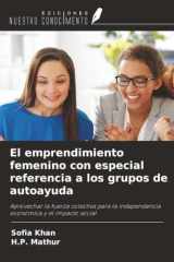 El emprendimiento femenino con especial referencia a los grupos de autoayuda: Aprovechar la fuerza colectiva para la independencia económica y el impacto social (Spanish Edition) cover image