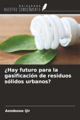 ¿Hay futuro para la gasificación de residuos sólidos urbanos? (Spanish Edition) cover image