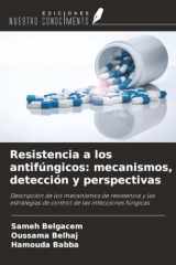 Resistencia a los antifúngicos: mecanismos, detección y perspectivas: Descripción de los mecanismos de resistencia y las estrategias de control de las infecciones fúngicas (Spanish Edition) cover image