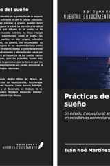 Prácticas de higiene del sueño: Un estudio transcultural sobre el sueño y la ensoñación en estudiantes universitarios (Spanish Edition) cover image