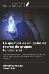 La química es un patio de recreo de grupos funcionales: Los Premios Nobel de Química juegan en el patio de recreo de los grupos funcionales de las moléculas químicas (Spanish Edition) cover image