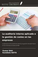 La auditoría interna aplicada a la gestión de costes en las empresas: La aplicación de la auditoría interna a la gestión del patrimonio en las empresas privadas de Malí (Spanish Edition) cover image