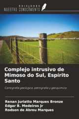 Complejo intrusivo de Mimoso do Sul, Espírito Santo: Cartografía geológica, petrografía y geoquímica (Spanish Edition) cover image