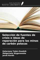Selección de fuentes de crisis e ideas de reparación para las minas de carbón polacas (Spanish Edition) cover image