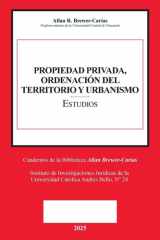 PROPIEDAD PRIVADA, ORDENACIÓN DEL TERRITORIO Y URBANISMO (Prólogos de Caterina Balasso, Emilio J. Urbina Mendoza) cover image