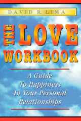The Love Workbook A Guide to Happiness in Your Personal Relationships cover image