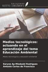 Medios tecnológicos: actuando en el aprendizaje del tema Educación Ambiental: Medios tecnológicos y educación ambiental (Spanish Edition) cover image