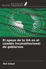 El apoyo de la UA en el cambio inconstitucional de gobiernos (Spanish Edition) cover image