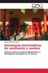 Estrategias bioclimáticas de ventilación y sombra: Impacto sobre el confort higrotérmico y desempeño energético en el trópico (Spanish Edition) cover image