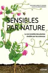 Sensibles par nature: la vie invisible des plantes révélée par les sciences cover image