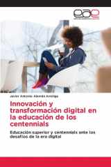 Innovación y transformación digital en la educación de los centennials (Spanish Edition) cover image