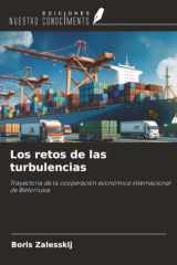 Los retos de las turbulencias: Trayectoria de la cooperación económica internacional de Bielorrusia (Spanish Edition) cover image