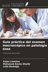 Guía práctica del examen macroscópico en patología ósea: Protocolos esenciales (Spanish Edition) cover image
