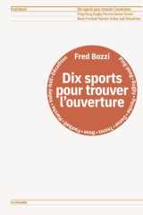 Dix sports pour trouver l'ouverture: ping-pong, rugby, perche, danse, tennis, boxe, football, marche, volley-ball, décathlon cover image