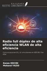 Radio full dúplex de alta eficiencia WLAN de alta eficiencia: Comunicaciones DL y UL simultáneas en IEEE 802.11ax HEW (Spanish Edition) cover image