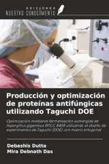Producción y optimización de proteínas antifúngicas utilizando Taguchi DOE (Spanish Edition) cover image