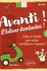 Avanti !: l'italiano divertendosi !: cahier d'activités pour réviser son italien en s'amusant !: A2-B1 cover image