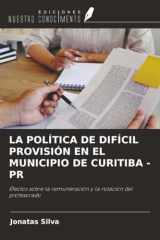 LA POLÍTICA DE DIFÍCIL PROVISIÓN EN EL MUNICIPIO DE CURITIBA - PR: Efectos sobre la remuneración y la rotación del profesorado (Spanish Edition) cover image