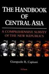 The handbook of Central Asia: a comprehensive survey of the new republics cover image