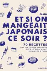 Okaeri, et si on mangeait japonais ce soir ?: 70 recettes par une cheffe japonaise pour ne plus jamais s'ennuyer à table cover image