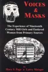 Voices and Masks The Experience of Nineteenth Century Mill Girls and Enslaved Women from Primary Sources cover image