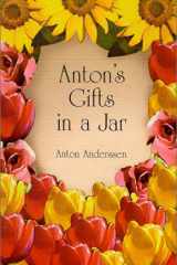 Anton's Gifts in a Jar 200 Old-Fashioned Folk, Amish and Gourmet Country Handcrafts cover image