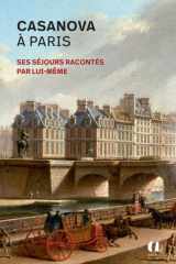 Casanova à Paris: ses séjours racontés par lui-même cover image
