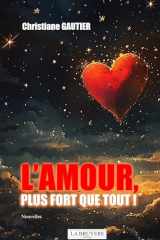 L'amour, plus fort que tout !: nouvelles cover image