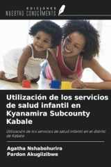 Utilización de los servicios de salud infantil en Kyanamira Subcounty Kabale: Utilización de los servicios de salud infantil en el distrito de Kabale (Spanish Edition) cover image