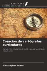 Creación de cartógrafos curriculares: Instruir a los estudiantes de inglés y apoyar las lenguas tradicionales (Spanish Edition) cover image