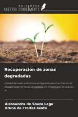 Recuperación de zonas degradadas: Calidad del suelo y eficiencia de leguminosas en un Centro de Recuperación de Áreas Degradadas en el municipio de Gilbués - PI (Spanish Edition) cover image