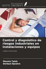 Control y diagnóstico de riesgos industriales en instalaciones y equipos: riesgos industriales (Spanish Edition) cover image