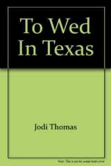 To Wed in Texas cover image