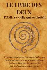 Le livre des deux. Tome 1. Celle qui se choisit cover image