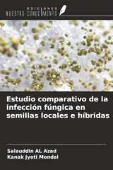 Estudio comparativo de la infección fúngica en semillas locales e híbridas (Spanish Edition) cover image