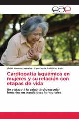 Cardiopatía isquémica en mujeres y su relación con etapas de vida: Un vistazo a la salud cardiovascular femenina en transiciones hormonales (Spanish Edition) cover image