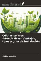 Células solares fotovoltaicas: Ventajas, tipos y guía de instalación (Spanish Edition) cover image