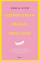 Querida culpa: gracias, pero adiós: Una guía para liberar el peso emocional y vivir con plenitud cover image